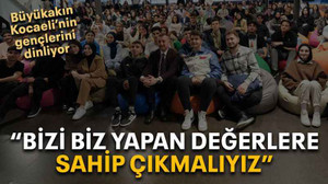 “Bizi biz yapan değerlere sahip çıkmalıyız”